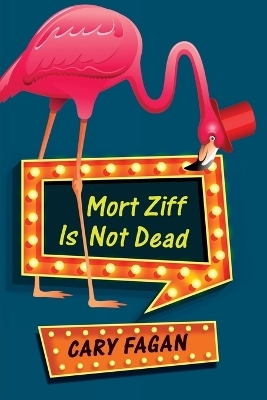 Mort Ziff Is Not Dead - Cary Fagan