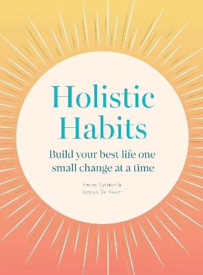 Holistic Habits - Emine Rushton, Jocelyn de Kwant
