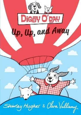 Digby O'Day Up, Up, and Away - Shirley Hughes