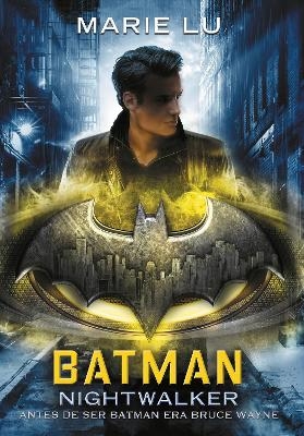 Batman: Nightwalker (Spanish Edition) - Marie Lu