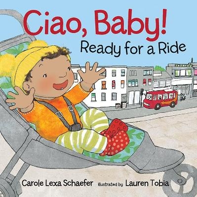 Ciao, Baby! Ready for a Ride - Carole Lexa Schaefer