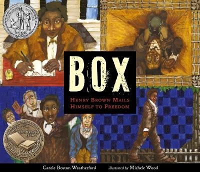 BOX: Henry Brown Mails Himself to Freedom - Carole Boston Weatherford