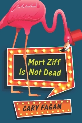 Mort Ziff Is Not Dead - Cary Fagan