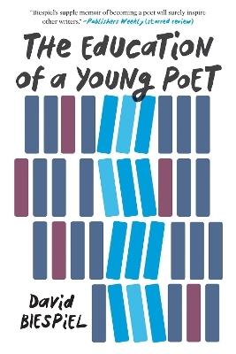 The Education of a Young Poet - David Biespiel