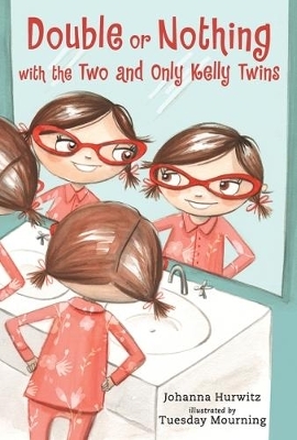 Double or Nothing with the Two and Only  Kelly Twins - Johanna Hurwitz