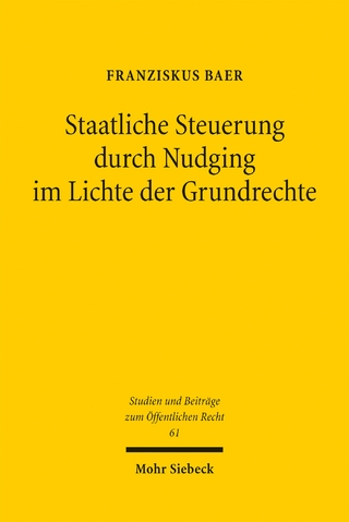 Staatliche Steuerung durch Nudging im Lichte der Grundrechte