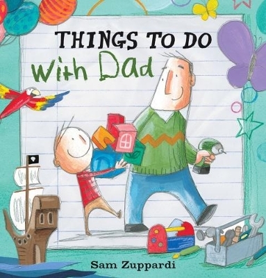 Things to Do with Dad - Sam Zuppardi