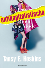 Das antikapitalistische Buch der Mode - Hoskins, Tansy E.