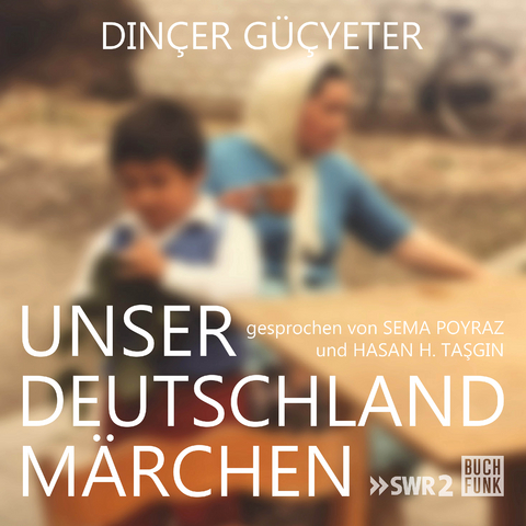 Unser Deutschlandm&auml;rchen - Din&ccedil;er G&uuml;&ccedil;yeter
