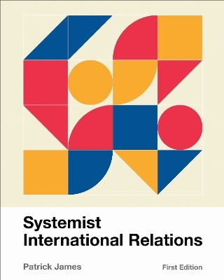 Systemist International Relations - Patrick James