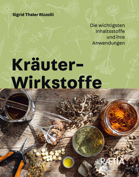 Kr&auml;uter-Wirkstoffe - Sigrid Thaler Rizzolli