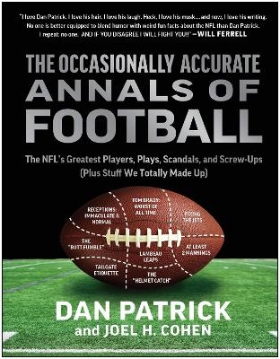 The Occasionally Accurate Annals of Football - Dan Patrick, Joel H. Cohen