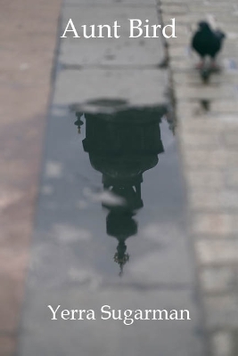Aunt Bird - Yerra Sugarman