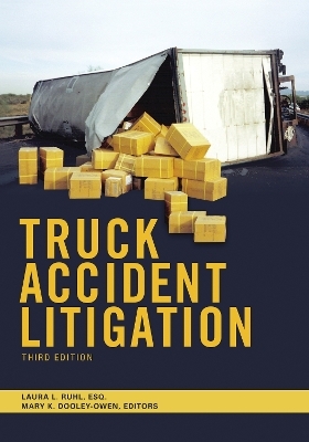 Truck Accident Litigation, Third Edition