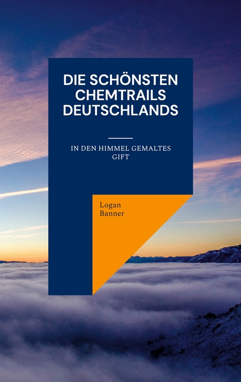 Die sch&ouml;nsten Chemtrails Deutschlands - Logan Banner