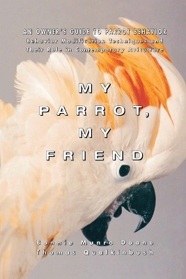 My Parrot, My Friend - Bonnie Munro Doane, Thomas Qualkinbush