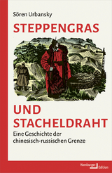 Steppengras und Stacheldraht - S&ouml;ren Urbansky
