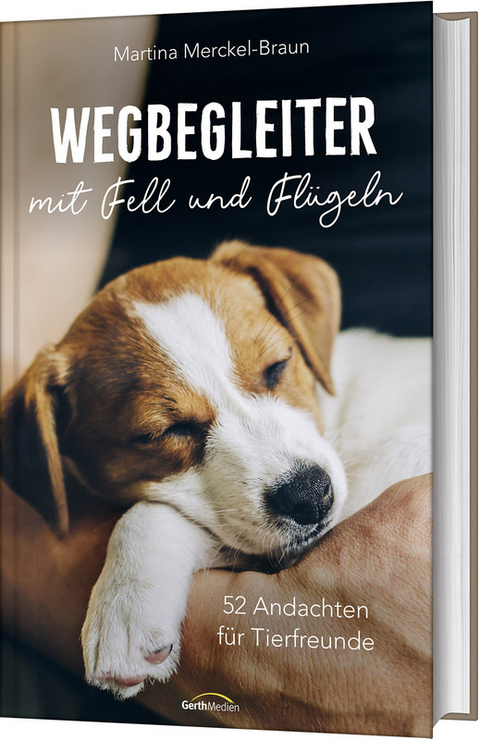 Wegbegleiter mit Fell und Fl&uuml;geln - Martina Merckel-Braun