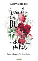 Werden, wie du mich siehst - Stacy Eldredge