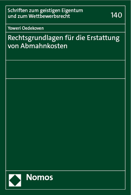 Rechtsgrundlagen f&uuml;r die Erstattung von Abmahnkosten - Yoweri Oedekoven