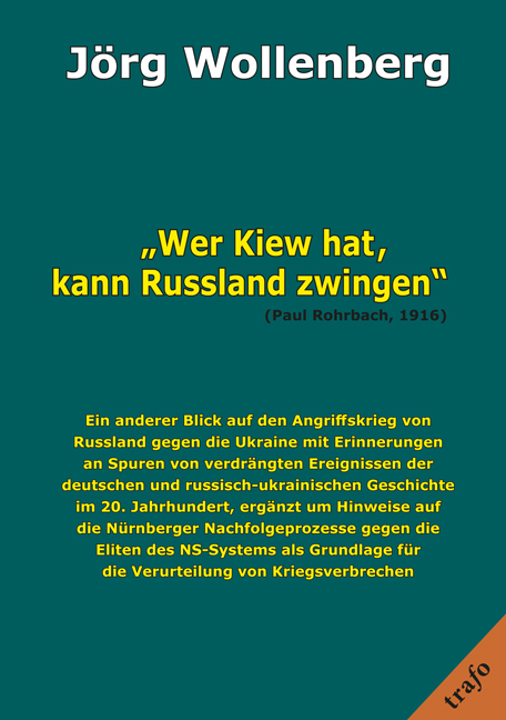 "Wer Kiew hat, kann Russland zwingen" (Paul Rohrbach, 1916) - J&ouml;rg Wollenberg