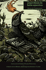 Anarchism in Latin America - &Aacute;ngel J. Cappelletti