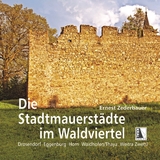 Die Stadtmauerst&auml;dte im Waldviertel - Ernest Zederbauer
