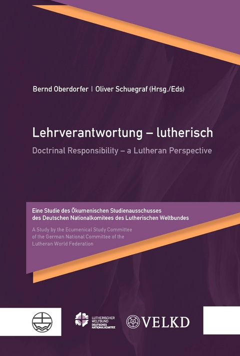 Lehrverantwortung &ndash; lutherisch / Doctrinal Responsibility &ndash; a Lutheran Perspective - 
