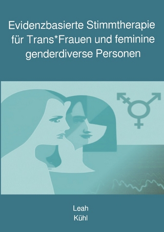 Evidenzbasierte Stimmtherapie für Trans*Frauen und feminine genderdiverse Personen