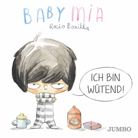 Babymia. Ich bin w&uuml;tend! - Rocio Bonilla