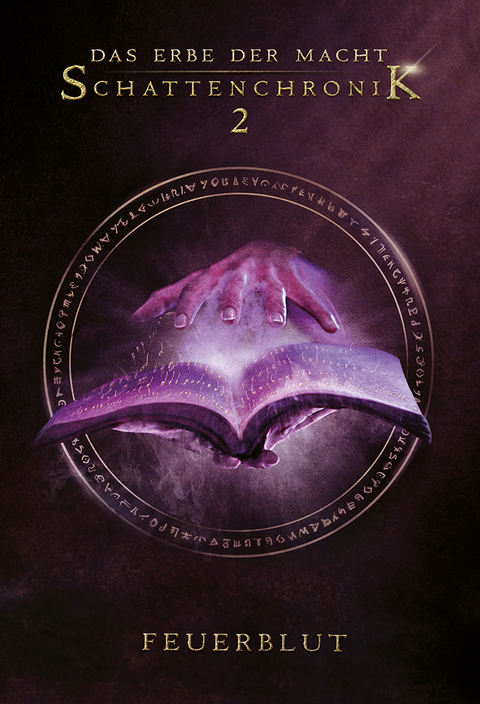 Das Erbe der Macht - Schattenchronik 2: Feuerblut (B&auml;nde 4-6) - Andreas Suchanek