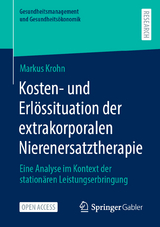 Kosten- und Erl&ouml;ssituation der extrakorporalen Nierenersatztherapie - Markus Krohn