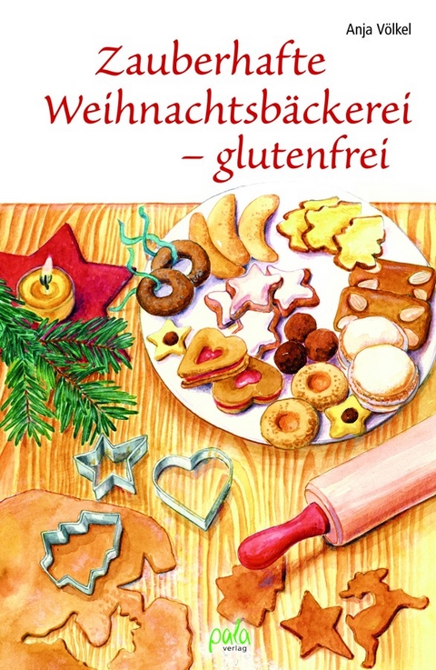 Zauberhafte Weihnachtsb&auml;ckerei - glutenfrei - Anja V&ouml;lkel