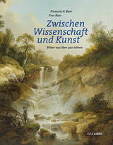 Zwischen Wissenschaft und Kunst - Fran&ccedil;ois G. Baer, Yves Baer