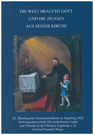 Die Welt braucht Gott und die Zeugen aus seiner Kirche