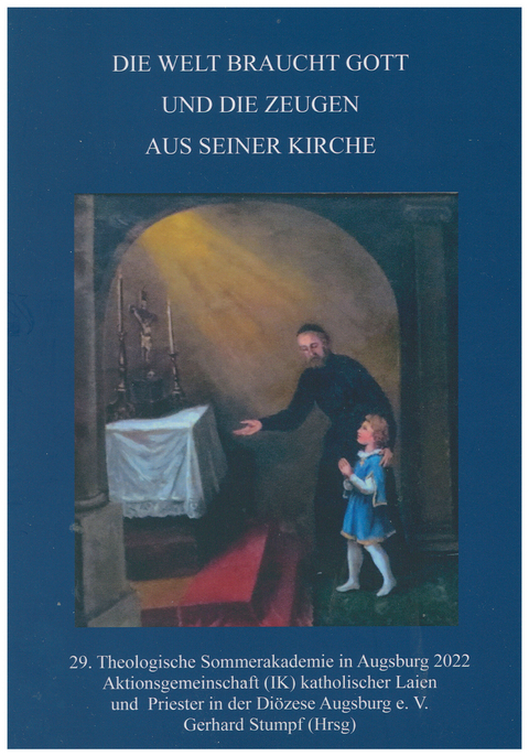 Die Welt braucht Gott und die Zeugen aus seiner Kirche - 