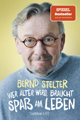 Wer &auml;lter wird, braucht Spa&szlig; am Leben - Bernd Stelter