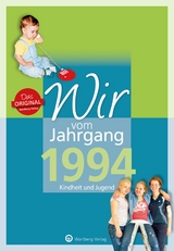Wir vom Jahrgang 1994 - Kindheit und Jugend - Regina Wiedemann,  Wiedemann Sabrina