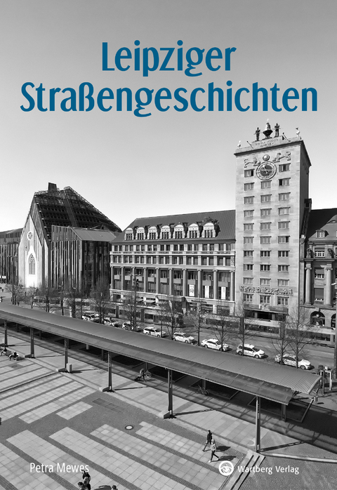 Leipziger Stra&szlig;engeschichten - Petra Mewes