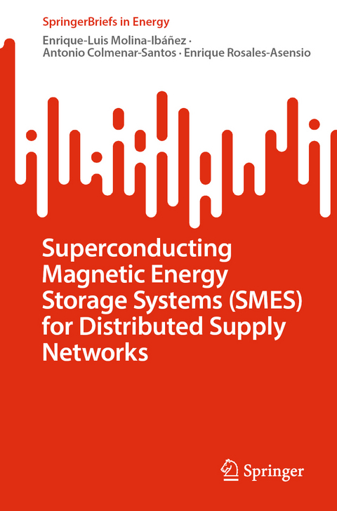 Superconducting Magnetic Energy Storage Systems (SMES) for Distributed Supply Networks - Enrique-Luis Molina-Ib&aacute;&ntilde;ez, Antonio Colmenar-Santos, Enrique Rosales-Asensio