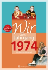 Wir vom Jahrgang 1974 - Kindheit und Jugend - Jörg Ehrnsberger