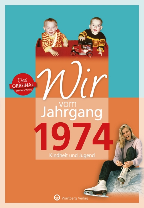 Wir vom Jahrgang 1974 - Kindheit und Jugend - Jörg Ehrnsberger