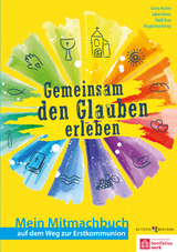 Gemeinsam den Glauben erleben - Brigitte Go&szlig;mann, Cordula Janusch, Margret Keusgen, Petra Klippel, Vera L&ouml;rks, Matthias Micheel, Susanne Maria Emka