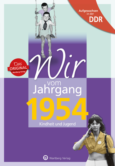 Aufgewachsen in der DDR - Wir vom Jahrgang 1954 - Kindheit und Jugend - Constanze Treuber