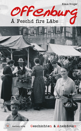 Geschichten und Anekdoten aus Offenburg - Klaus Kr&uuml;ger