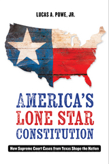 America's Lone Star Constitution - Lucas A. Powe