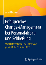 Erfolgreiches Change-Management bei Personalabbau und Schlie&szlig;ung - Astrid Dominico
