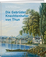 Die Gebr&uuml;der Knechtenhofer von Thun - Doris Hax, Samuel Kr&auml;henb&uuml;hl