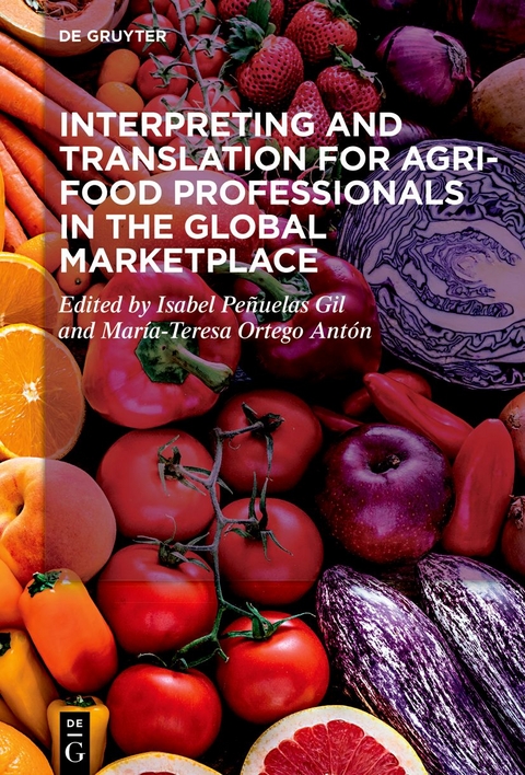 Interpreting and Translation for Agri-food Professionals in the Global Marketplace - 