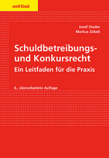 Schuldbetreibungs- und Konkursrecht - Josef Studer, Markus Z&ouml;beli